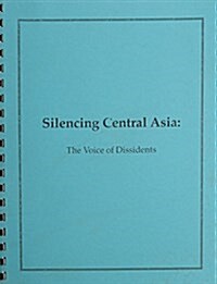 Silencing Central Asia (Paperback)