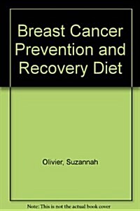 Breast Cancer Prevention and Recovery Diet (Paperback)