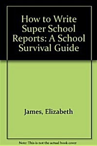 How to Write Super School Reports (Hardcover)
