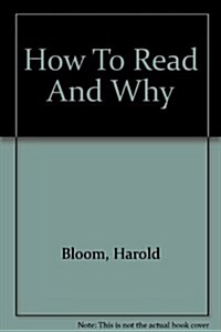 How To Read And Why (Paperback)