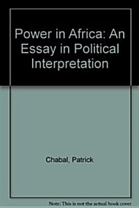 Power in Africa: An Essay in Political Interpretation (Paperback, 1994)