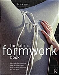 [중고] The Fabric Formwork Book : Methods for Building New Architectural and Structural Forms in Concrete (Paperback)