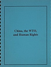 China, the Wto, and Human Rights (Paperback)