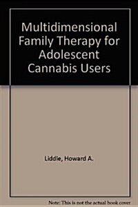 Multidimensional Family Therapy for Adolescent Cannabis Users (Paperback)