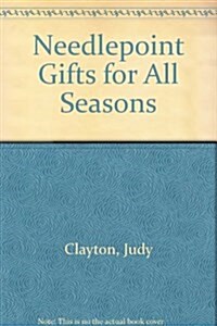 Needlepoint Gifts for All Seasons (Hardcover)
