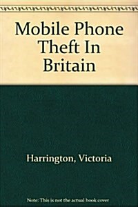 Mobile Phone Theft In Britain (Paperback)