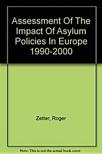 Assessment Of The Impact Of Asylum Policies In Europe 1990-2000 (Paperback)