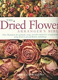 Dried Flower Arrangers Bible (Paperback)