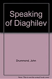 Speaking of Diaghilev (Paperback)