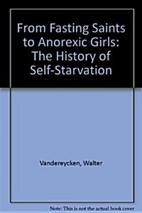 From Fasting Saints to Anorexic Girls (Paperback)