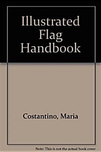 Illustrated Flag Handbook (Hardcover)