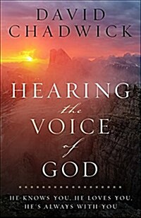 Hearing the Voice of God: He Knows You, He Loves You, Hes Always with You (Paperback)