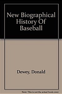 New Biographical History Of Baseball (Hardcover, Collectors)