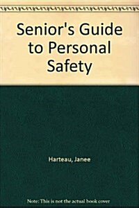 Seniors Guide to Personal Safety (Paperback)