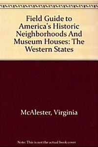 Field Guide to Americas Historic Neighborhoods And Museum Houses (Paperback)