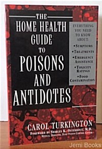 Home Health Care Guide To Poisons And Antidotes (Paperback)