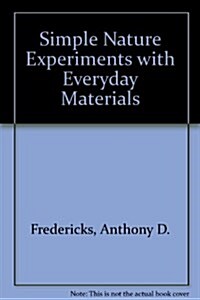 Simple Nature Experiments with Everyday Materials (Paperback, Reprint)