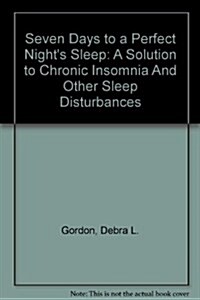 Seven Days to a Perfect Nights Sleep (Paperback)