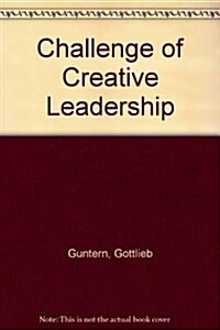 Challenge of Creative Leadership (Paperback)