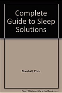 Complete Guide to Sleep Solutions (Hardcover)