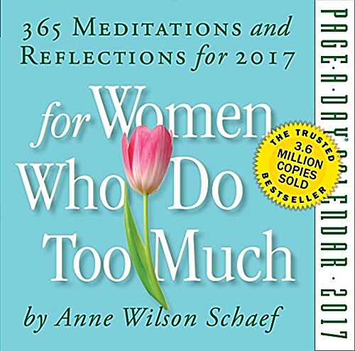For Women Who Do Too Much: 365 Meditations and Reflections for 2017 (Daily, 2017)