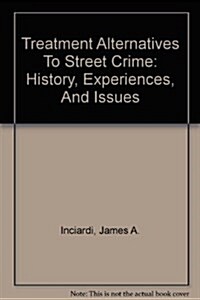 Treatment Alternatives To Street Crime (Paperback)
