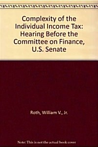 Complexity of the Individual Income Tax (Paperback)