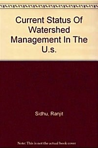 Current Status Of Watershed Management In The U.s. (Paperback)