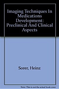 Imaging Techniques In Medications Development (Paperback)