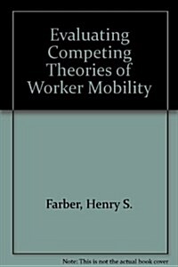 Evaluating Competing Theories of Worker Mobility (Paperback)