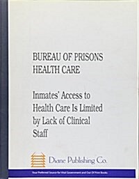 Bureau Of Prisons Health Care (Paperback)