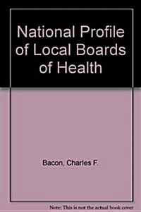 National Profile of Local Boards of Health (Hardcover)