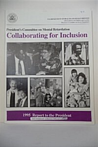 Collaborating for Inclusion, 1995 Report to the President (Paperback)