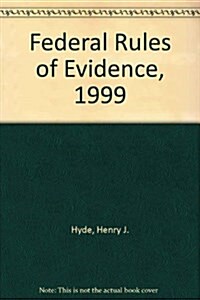 Federal Rules of Evidence, 1999 (Paperback)