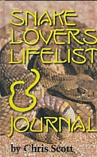 Snake Lovers Lifelist and Journal (Hardcover)