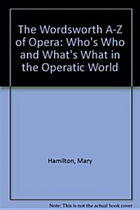 The Wordsworth A-Z of Opera (Paperback)