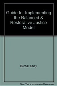 Guide for Implementing the Balanced & Restorative Justice Model (Paperback)