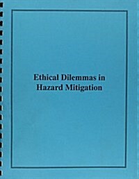 Ethical Dilemmas in Hazard Mitigation (Paperback, Reprint)