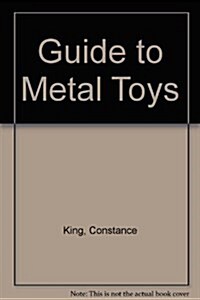 Guide to Metal Toys (Hardcover)