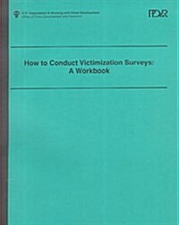 How to Conduct Victimization Surveys (Paperback, Workbook)