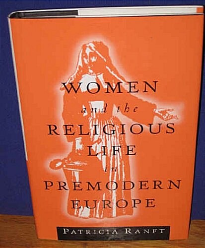 Women and the Religious Life in Premodern Europe (Hardcover)