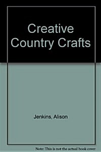 Creative Country Crafts (Hardcover)