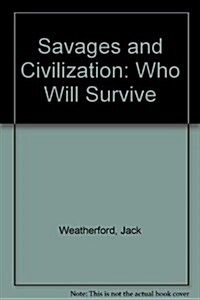 Savages and Civilization (Paperback)