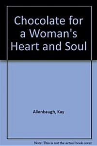 Chocolate for a Womans Heart and Soul (Hardcover)