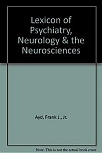 Lexicon of Psychiatry, Neurology & the Neurosciences (Paperback, Reprint)