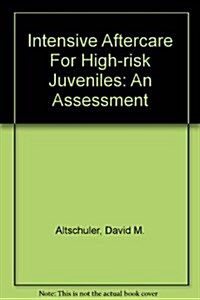 Intensive Aftercare For High-risk Juveniles (Paperback)