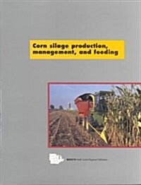 Corn Silage Production, Management, and Feeding (Paperback)