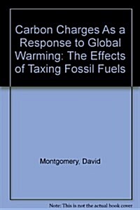 Carbon Charges As a Response to Global Warming (Paperback)