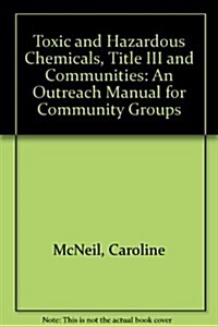 Toxic and Hazardous Chemicals, Title III and Communities (Paperback)