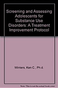 Screening and Assessing Adolescents for Substance Use Disorders (Paperback)